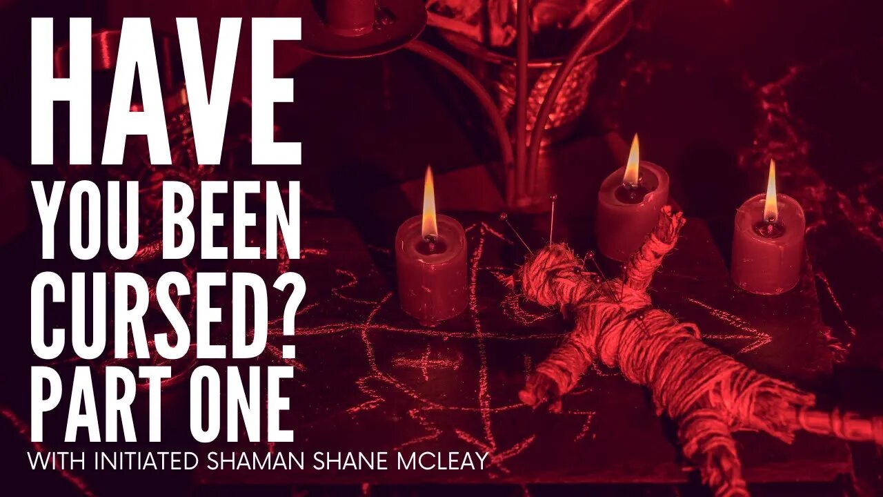 Have You Been Cursed? Part One with Initiated Shaman Shane McLeay