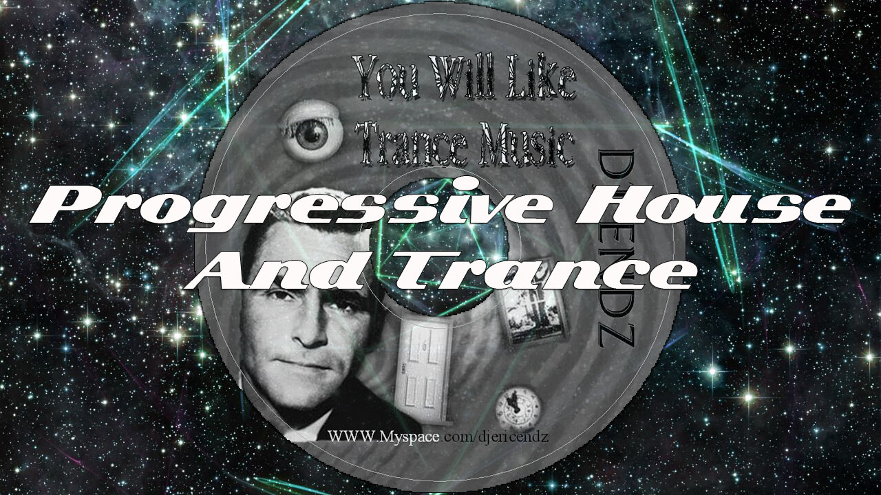 You Will Like Trance Music - Progressive House and Trance DJ Mix (2006) *With Visuals*