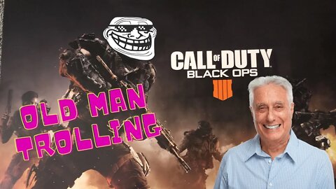 Call Of Duty Black Ops 4- Old Man Trolls - All Is Fun And Games Until You Get Shot In The Butt