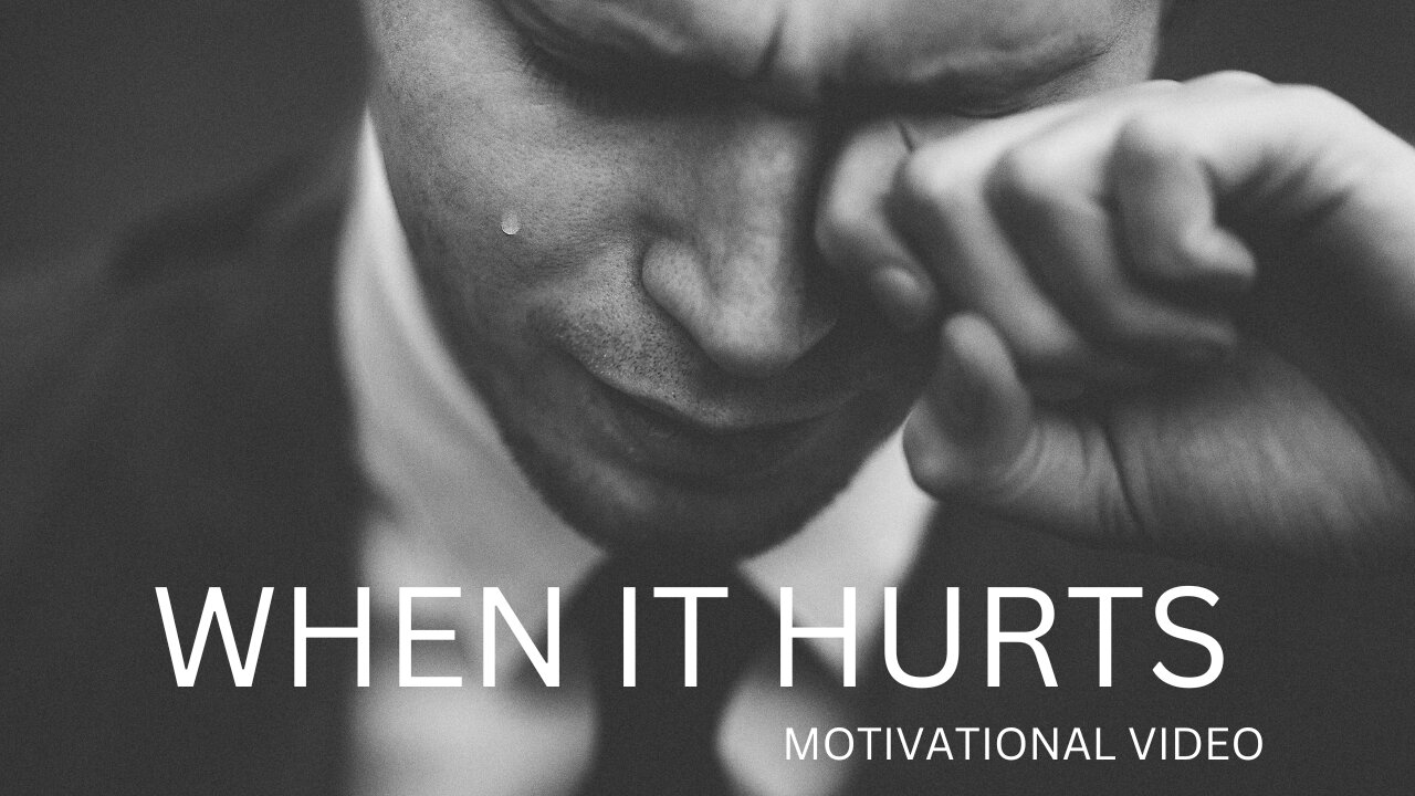 WHEN IT HURTS - Powerful Motivation Speech