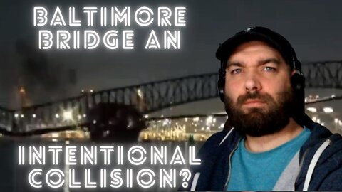 Was the Baltimore Bridge Crash Intentional?