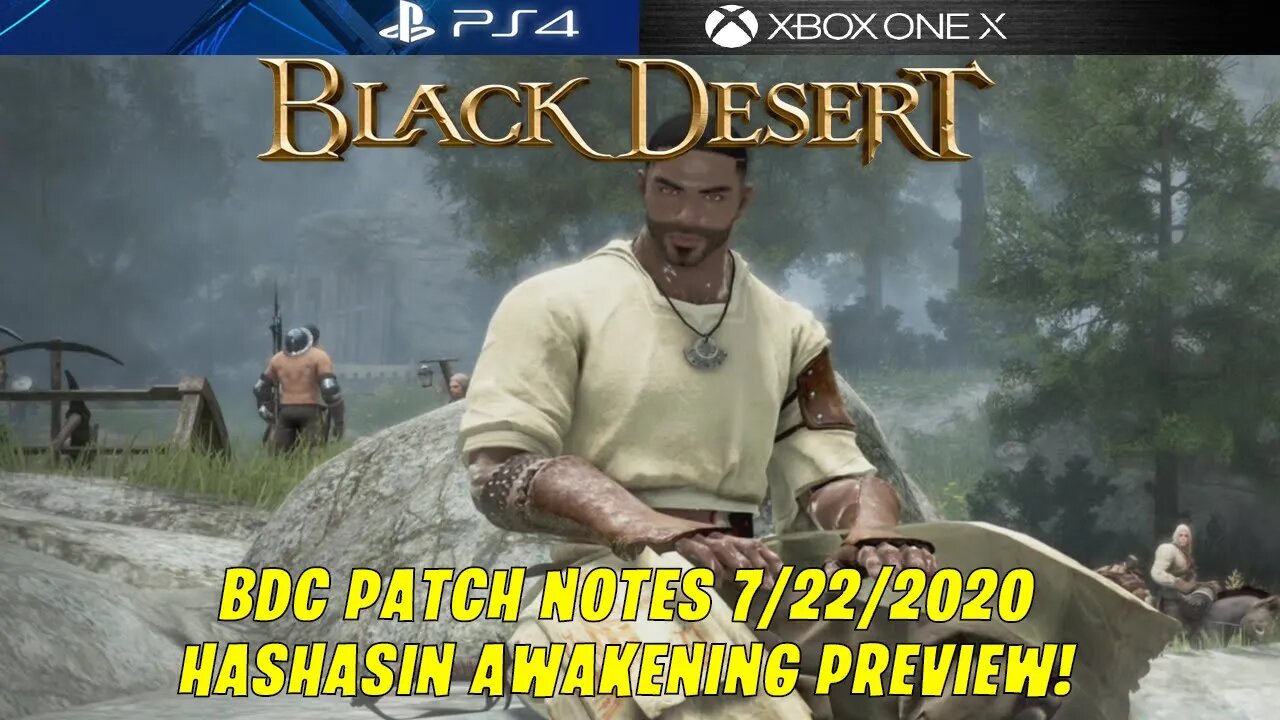 HASHASHIN RELEASE +AWAKENING PREVIEW, MASSIVE PVP BALANCE CHANGES | BLACK DESERT CONSOLE 7/22/2020