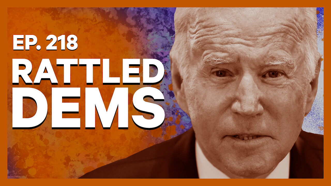 Rattled Dems | Ep. 218