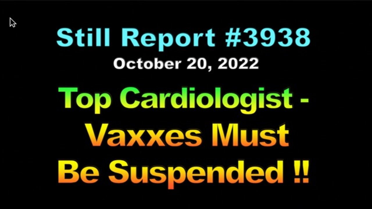 Top Cardiologist – Vaxxes Must Be Suspended !!, 3938