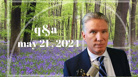 q&a may 21, 2024