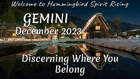 GEMINI December 2023 - Discerning Where You Belong