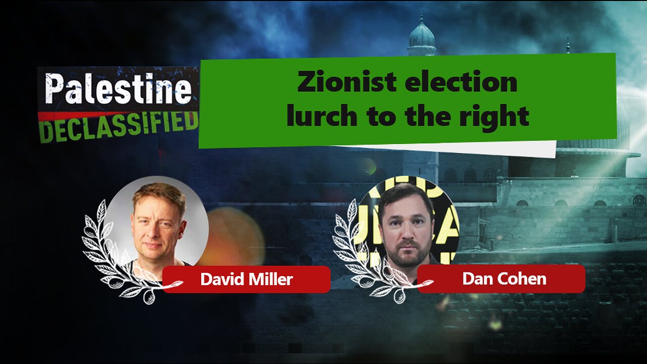 Episode 43: Zionist Election Lurch to the Right