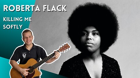 Como tocar KILLING ME SOFTLY (Roberta Flack) - Aula Completa + PDF