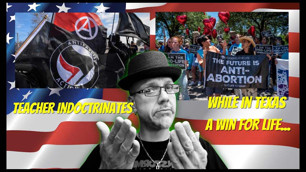 WN...ANTIFA BEING TAUGHT CA SCHOOL & A TEXAN WIN FOR LIFE...