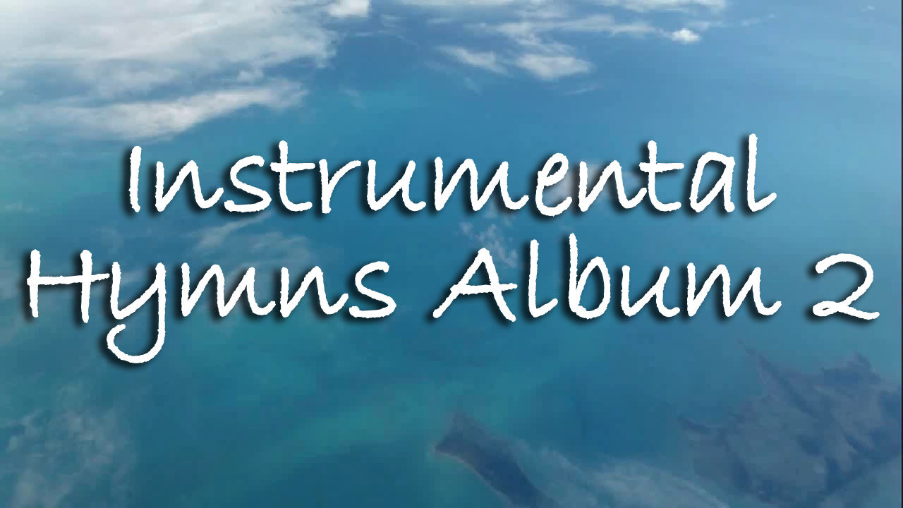 Instrumental Hymns Album 2 -- Instrumental Hymns Collection