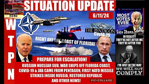 WTPN SITUATION UPDATE 6/11/24 (related info and links in description)