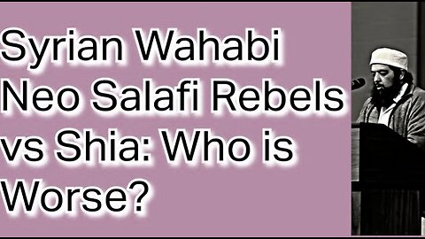 Sheikh Omar Baloch - Syrain Wahabi Neo Salafi vs Shia: Who is worse ?