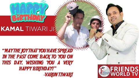Happy Birthday, Kamal Tiwari Ji!