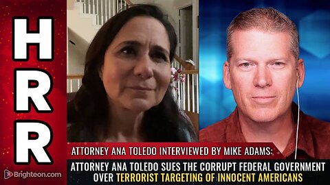 Ana Toledo SUES the corrupt federal government over TERRORIST TARGETING of innocent Americans