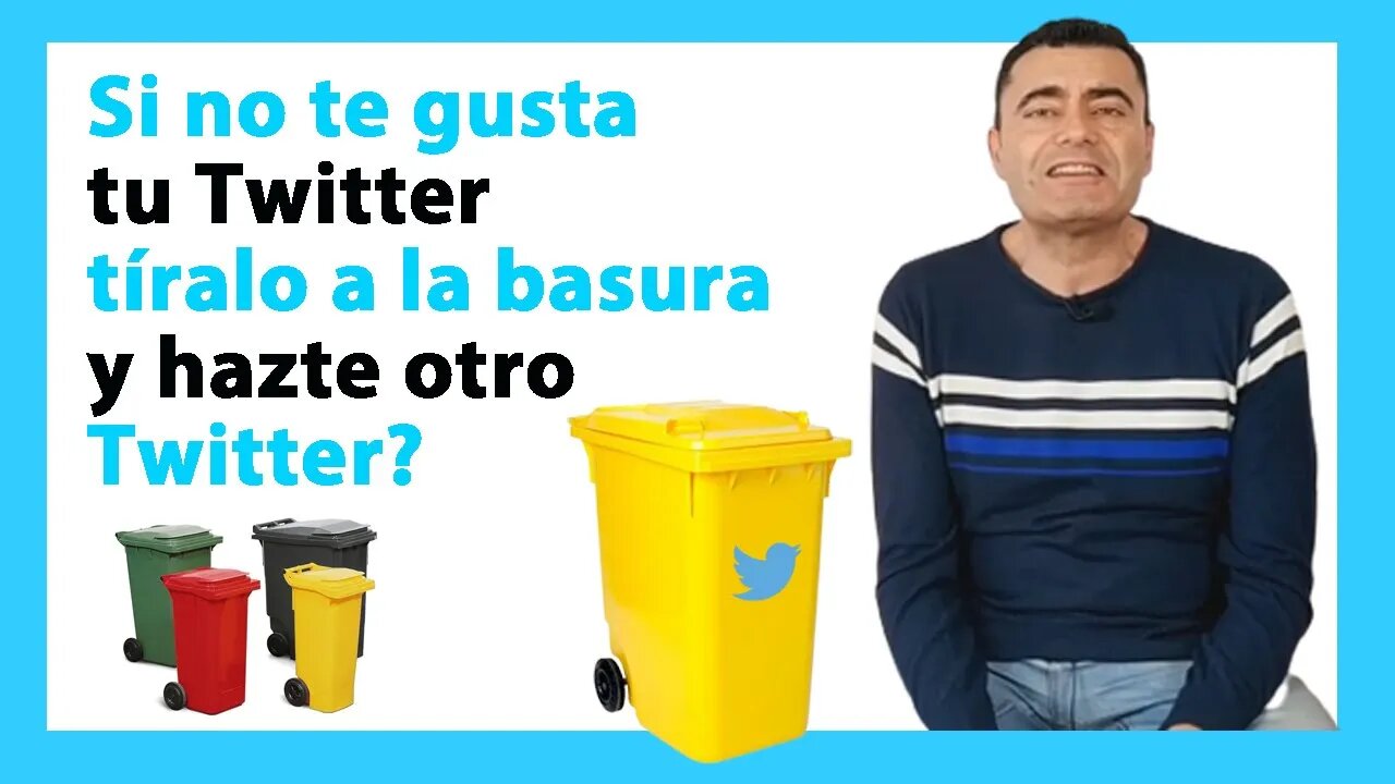 🔴 Si no te gusta tu Twitter tíralo a la basura y hazte otro Twitter