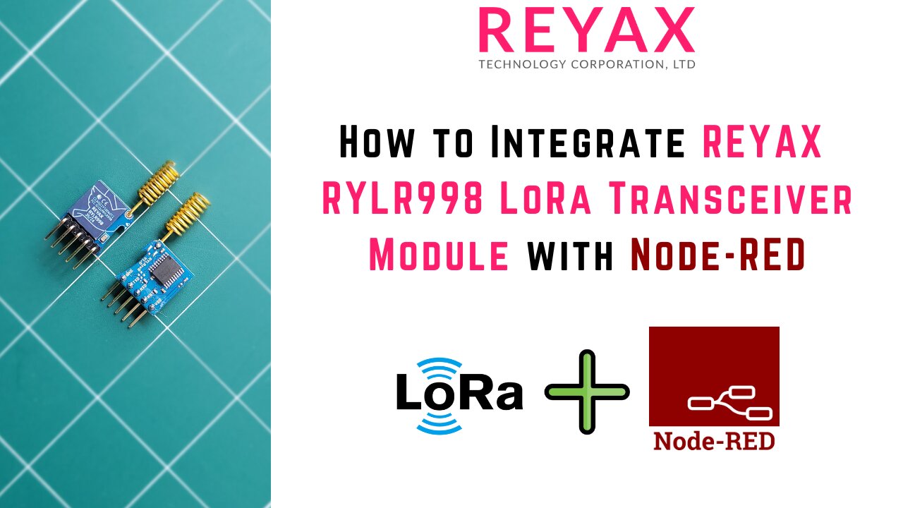 How to Integrate REYAX RYLR998 LoRa Transceiver Module with Node-RED | LoRa with Node-RED |