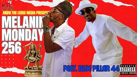 MELANIN MONDAYS 256 feat RED PILLAR & BLUE PILLAR