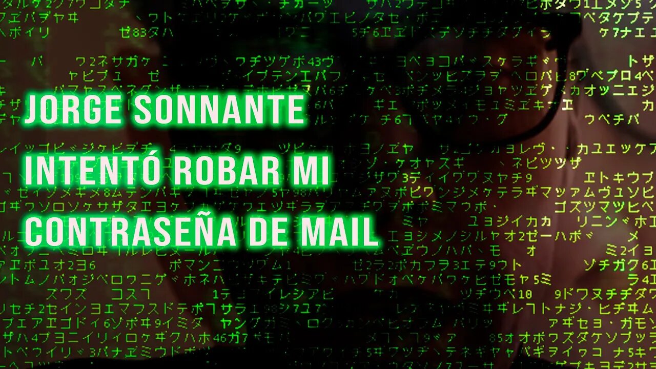 Jorge Sonnante intenta robar datos de mi cuenta de Mail! #diaconosonnante