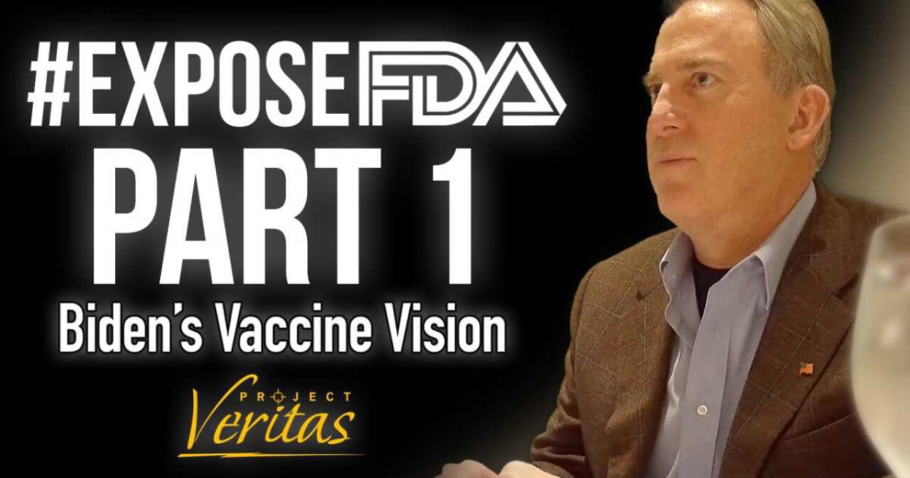 Project Veritas: FDA Executive Officer Reveals Future COVID Policy On Hidden Cam