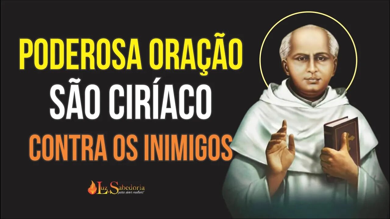 PODEROSA ORAÇÃO CONTRA OS INIMIGOS (São Ciríaco)