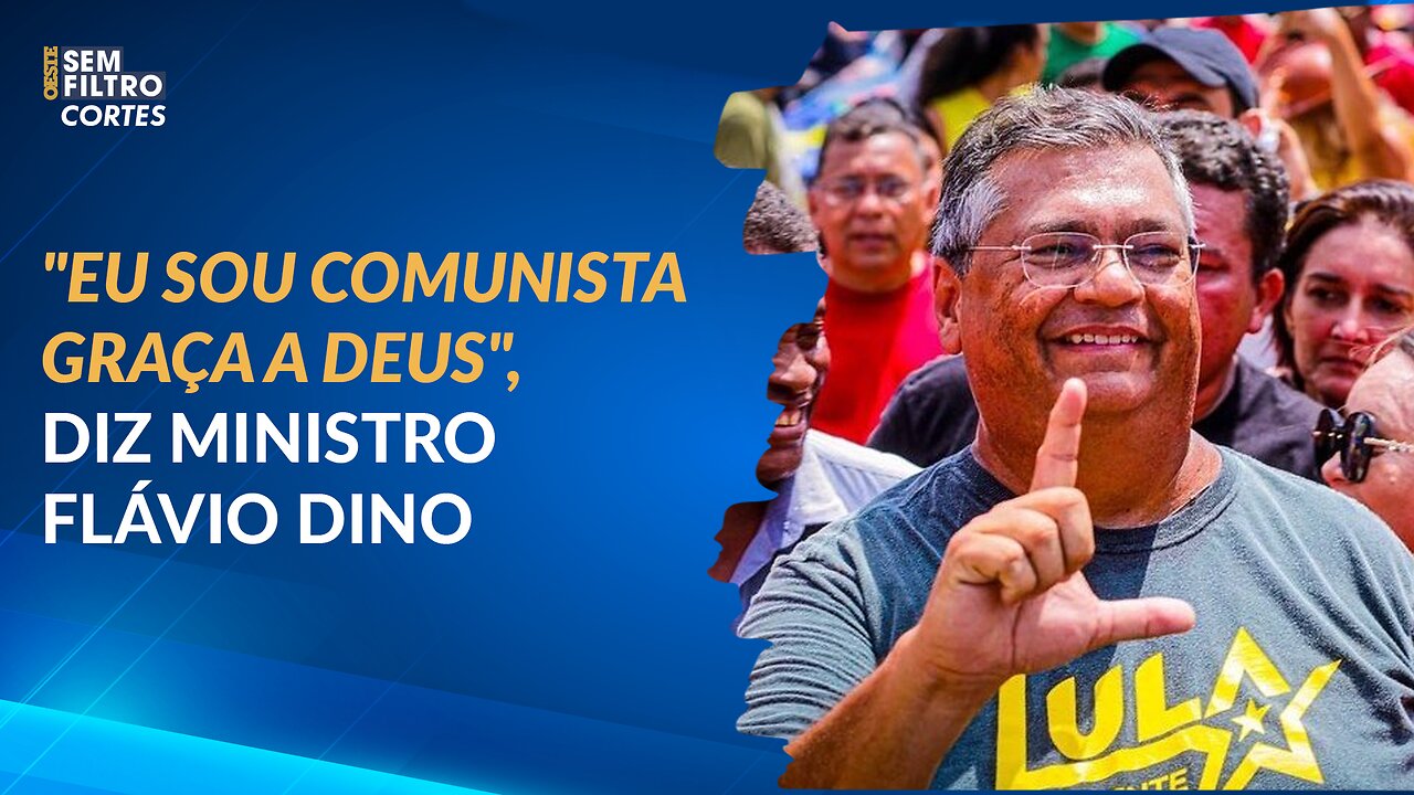 "Eu sou comunista graça a Deus", diz ministro Flávio Dino