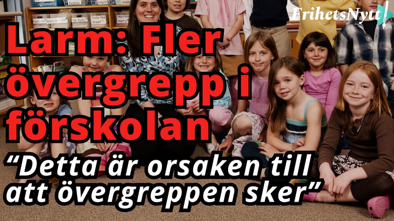 LARMET: Övergreppen ökar på förskolan - detta kan vara orsaken