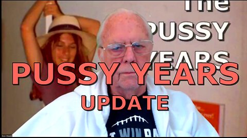 PUSSY YEARS FINAL UPDATE