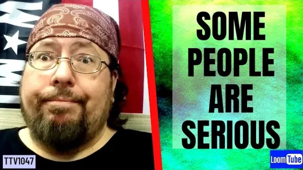 SOME PEOPLE ARE SERIOUS - 110320 TTV1047