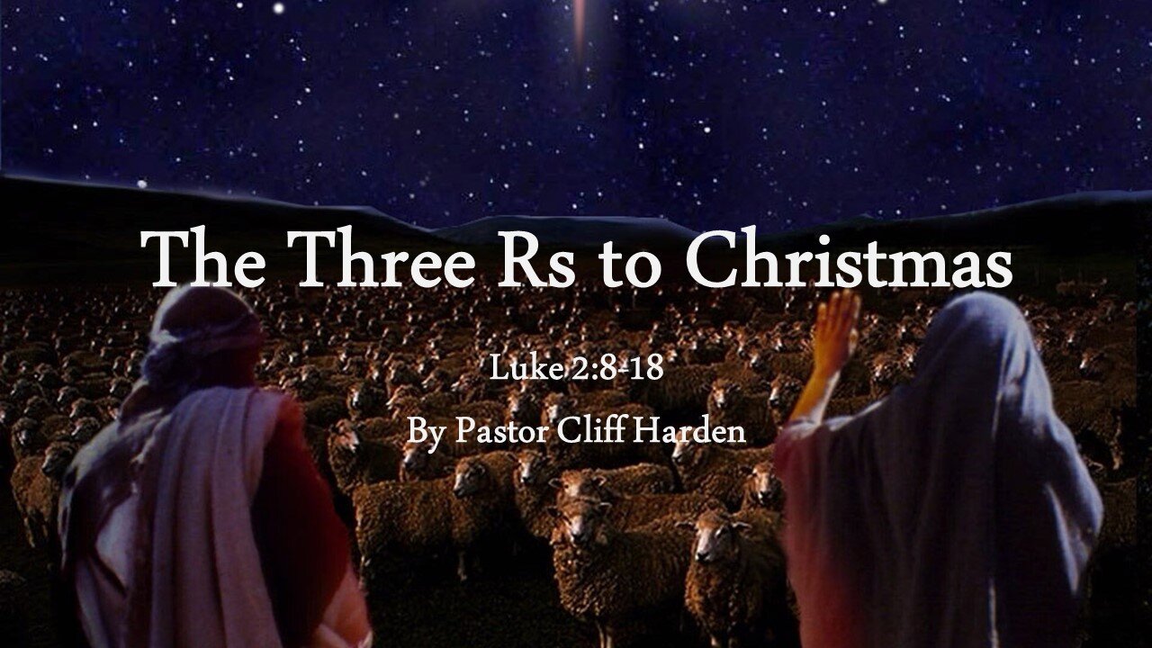 "The Three Rs to Christmas" by Pastor Cliff Harden