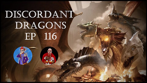 Discordant Dragons 116 w Praise of Folly and Ardent Pardy