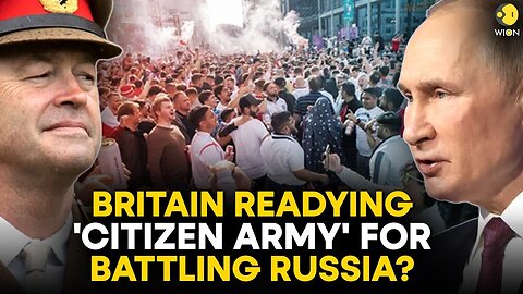 Why did British Army Chief ask citizens to be ready to fight the war against Russia?