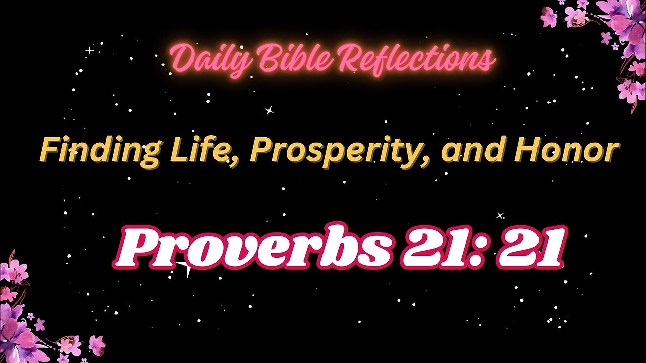 Finding Life, Prosperity, and Honor: A Reflection on Proverbs 21:21