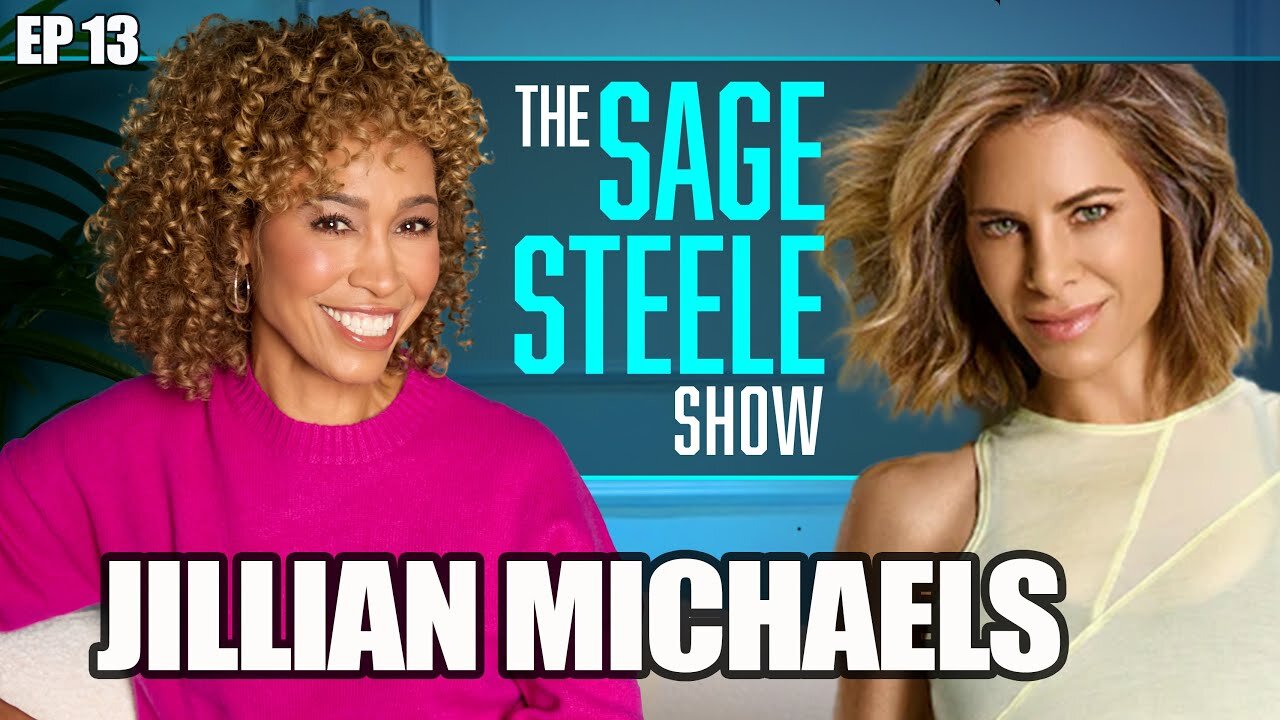 Fitness Guru Jillian Michaels on Sage Steele - Big Pharma, Ozempic, Vaccines, LGBTQ