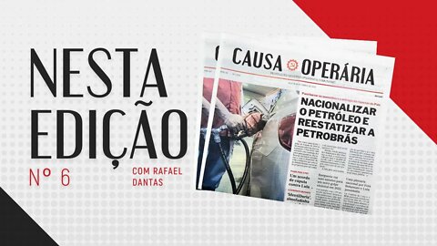 Nacionalizar o petróleo e reestatizar a Petrobrás - Nesta Edição nº 6 - 17/10/21