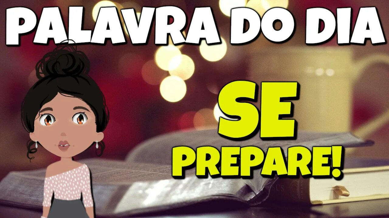 PALAVRA DO DIA - SE PREPARE!