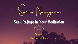 Seek Refuge in Your Meditation