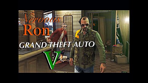 Grand Theft Auto V: Nervous Ron