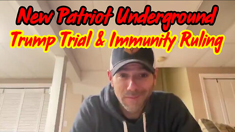 Trump Trial & Immunity Ruling - New Patriot Underground