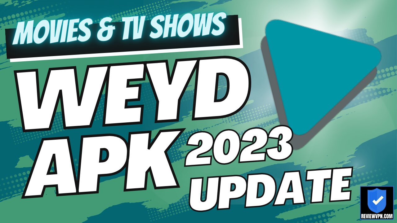 Weyd APK - Watch Movies and TV Shows! (Install on Firestick) - 2023 Update