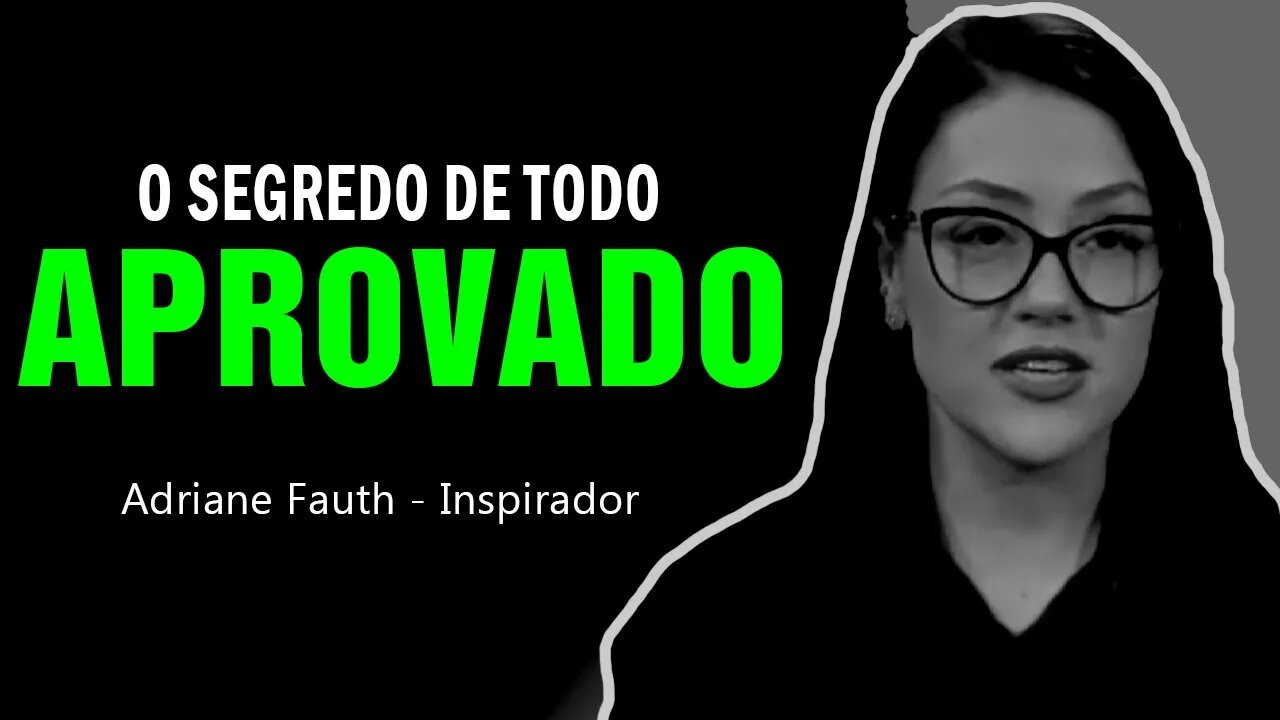 ESSE HÁBITO FAZ QUALQUER UM SER APROVADO - MOTIVAÇÃO PARA ESTUDAR (ADRIANE FAUTH)