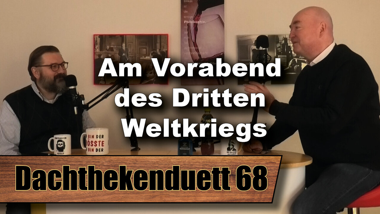 Am Vorabend des Dritten Weltkriegs: Anschlag auf die Energiewende? (Dachthekenduett 68)