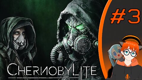 Chernobylite (Part 4) | IGOR, BRING ME THE STREAM!