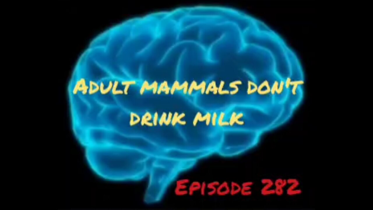 ADULT MAMMALS DONT DRINK MILK - WAR FOR YOUR MIND - Episode 282 with HonestWalterWhite