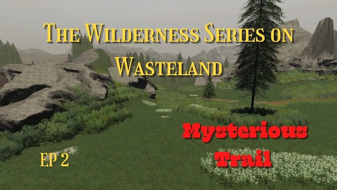 The Wilderness Series on Wasteland / Ep 2 / Mysterious Trail / Lets Play / PC / FS19