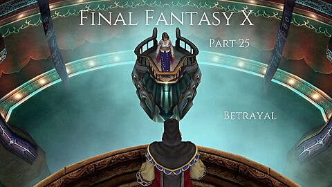 Final Fantasy X Part 25 - Betrayal