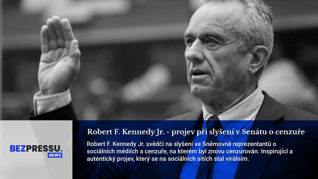 Robert F. Kennedy Jr. - projev při slyšení v Senátu o cenzuře