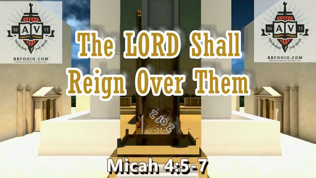 016 The LORD Shall Reign Over Them (Micah 4:5-7) 2 of 2