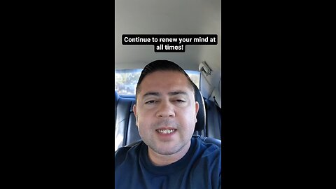 We must renew our minds daily!
