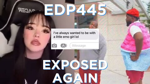 EDP445 EXPOSED AGAIN!?!?