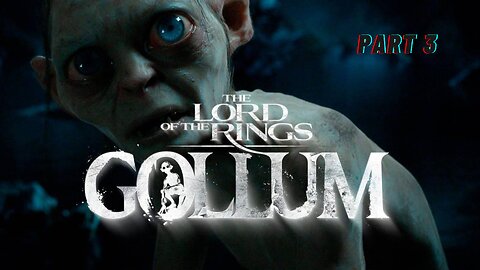 THE LORD OF THE RINGS: GOLLUM Full Gameplay Walkthrough PART 3 [PS5] - No Commentary